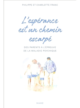 预订 L’espérance est un chemin escarpé : des parents à l’épreuve de la maladie psychique 希望是一条陡峭的道路：面