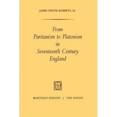 预订 From Puritanism to Platonism in Seventeenth Century England: 9789401184021