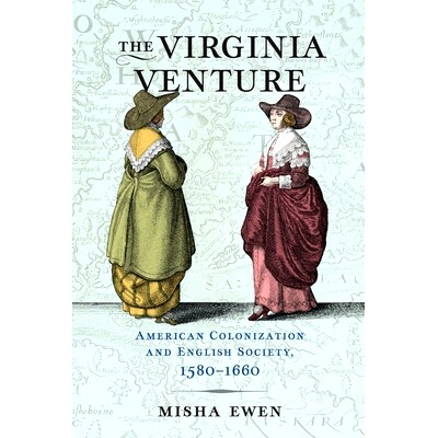 预订 The Virginia Venture: American Colonization and English Society, 1580-1660 弗吉尼亚冒险：美国殖民和英国社会，1580-1