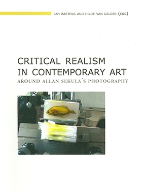 预订 Critical Realism in Contemporary Art: Around Allan Sekula’s Photography: 9789058675637