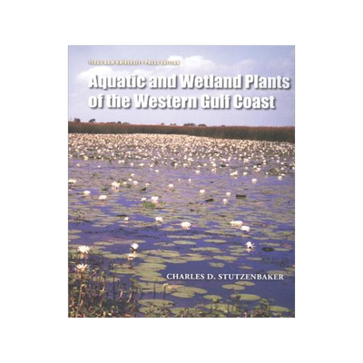 [预订]Aquatic and Wetland Plants of the Western Gulf Coast 9781603442220