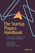[预订]The Startup Players Handbook: A Roadmap to Building Saas and Software Companies 9781484293171