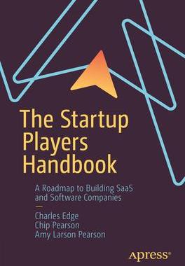 [预订]The Startup Players Handbook: A Roadmap to Building Saas and Software Companies 9781484293171
