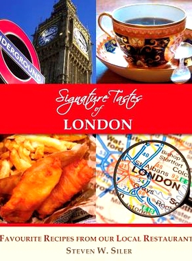 预订 Signature Tastes of London: Favourite Recipes of our Local Restaurants: 9781505551167