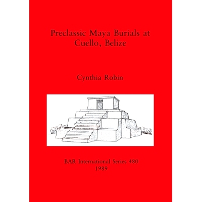 预订 Preclassic Maya Burials at Cuello, Belize: 9780860546177