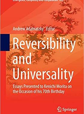 【预售】Reversibility and Universality: Essays Presented to Kenichi Morita on the Occasion of his 70th Birthday
