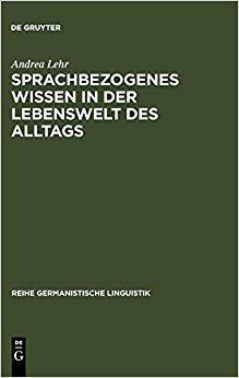 【预订】Sprachbezogenes Wissen in der Lebenswelt des Alltags 9783484312364