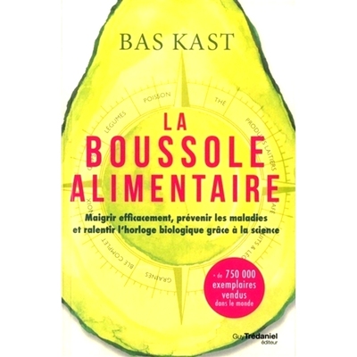 预订 La boussole alimentaire : maigrir efficacement, prévenir les maladies et ralentir l’horloge biologique grâce à
