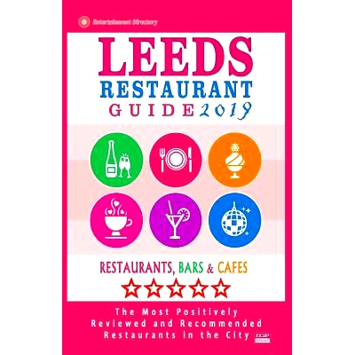 预订 Leeds Restaurant Guide 2019: Best Rated Restaurants in Leeds, United Kingdom - 500 Restaurants, Bars and Caf’s Rec