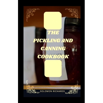 预订 The pickiling and cookbook: Complete guide to pickling and fermenting: 9798372556751