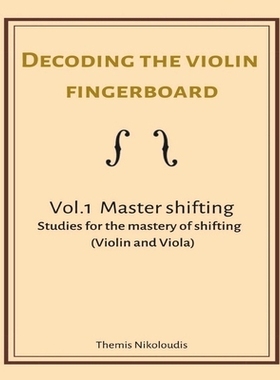 预订 Decoding the violin fingerboard- Vol 1. Master Shifting: 9781676614241