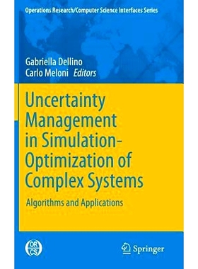 预订 Uncertainty Management in Simulation-Optimization of Complex Systems: Algorithms and Applications 复杂系统仿真优化