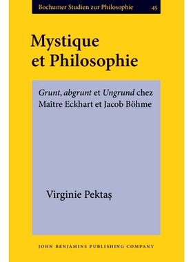 预订 Mystique et Philosophie. Grunt, abgrunt et Ungrund chez Maître Eckhart et Jacob Böhme.: 9789060323762