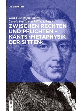 预订 Zwischen Rechten und Pflichten – Kants ›Metaphysik der Sitten‹ 康德举止的形而上学：法律与美德之间的联系: 9783110