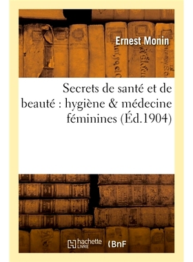 预订 Secrets de Santé Et de Beauté Hygiène & Médecine Féminines 健康与美丽的秘密 女性卫生与医学: 9782013601139