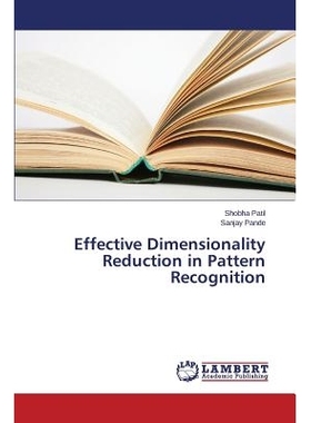 预订 Effective Dimensionality Reduction in Pattern Recognition 模式识别的有效降维: 9783659619557