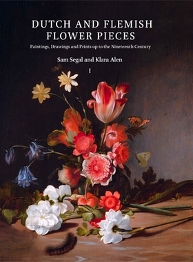 预订 Dutch and Flemish Flower Pieces (2 vols in case): Paintings, Drawings and Prints up to the Nineteenth Century 荷兰