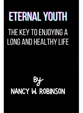 预订 Eternal Youth: The Key to Enjoying a Long and Healthy Life: 9798858367796
