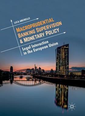 【预订】Macroprudential Banking Supervision & Monetary Policy: Legal Interaction in the European Union