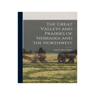 [预订]The Great Valleys and Prairies of Nebraska and the Northwest 9781019160565