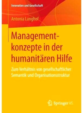 预订 Managementkonzepte in der humanitären Hilfe: Zum Verhältnis von gesellschaftlicher Semantik und Organisationsstru