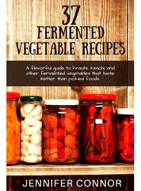 预订 37 Fermented Vegetable Recipes: A flavorful guide to krauts, kimchi, and other fermented vegetables that taste bett