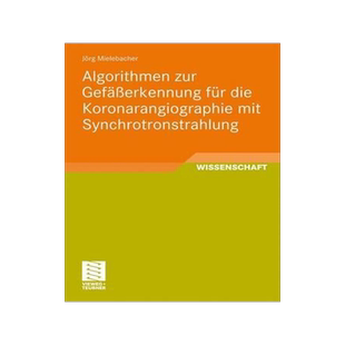 预订 Algorithmen zur Gefäßerkennung für die Koronarangiographie mit Synchrotronstrahlung