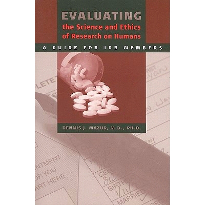 预订 Evaluating the Science and Ethics of Research on Humans: A Guide for IRB Members 评估人类研究的科学性和伦理性：IRB