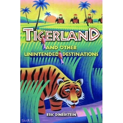 预订 Tigerland and Other Unintended Destinations 老虎乐园和其他意外目的地: 9781559635783
