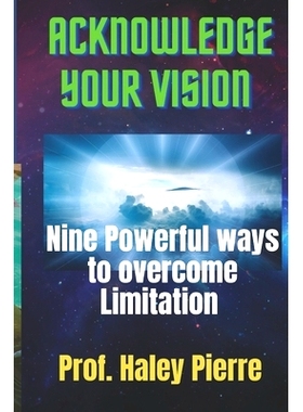 预订 Acknowledge your Vision: Nine powerful ways to overcome Limitation: 9798362013608
