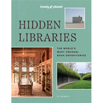 预订 Lonely Planet Hidden Libraries: The World’s Most Unusual Book Depositories: 9781837582723