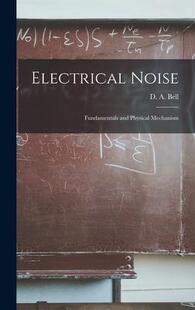 Noise Fundamentals and Mechanism Electrical Physical 9781014379481 预订