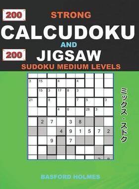 [预订]200 Strong Calcudoku and 200 Jigsaw Sudoku Medium Levels.: 9x9 Calcudoku Complicated Version Medium  9781791763725