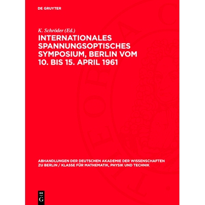 预订 Internationales Spannungsoptisches Symposium, Berlin vom 10. bis 15. April 1961: 9783112722305