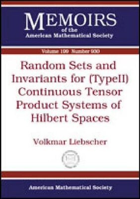 【预售】Random Sets and Invariants for (Type II) Continuous Tensor Product Systems of Hilbert Spaces