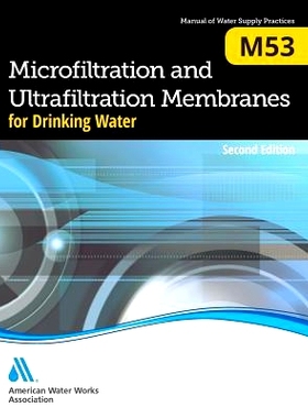 预订 M53 Microfiltration and Ultrafiltration Membranes for Drinking Water 饮用水的微滤与超滤膜 第2版（丛书）: 9781583219