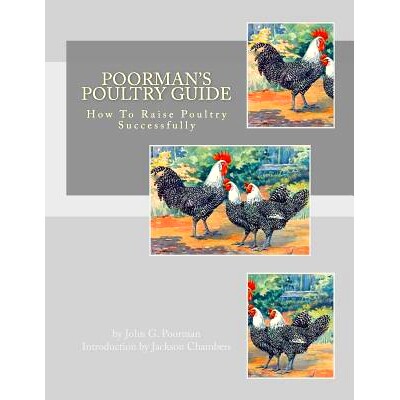 预订 Poorman’s Poultry Guide: How To Raise Poultry Successfully: 9781548266851