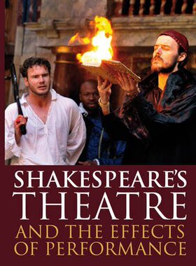 【预订】Shakespeare’s Theatres and the Effects of Performance
