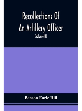 预订 Recollections Of An Artillery Officer: Including Scenes And Adventures In Ireland, America, Flanders And France (Vo