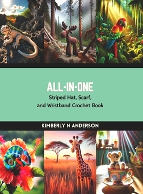 预订 All-in-One: Striped Hat, Scarf, and Wristband Crochet Book: 9798874344856