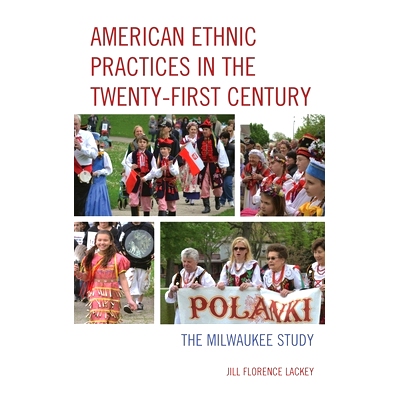 预订 American Ethnic Practices in the Twenty-first Century: The Milwaukee Study 美国少数族裔21世纪实践：密尔沃基研究: 97