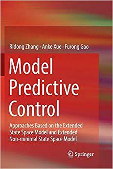 【预售】Model Predictive Control: Approaches Based on the Extended State Space Model and Extended Non-Minimal Stat...