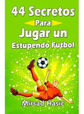 预订 44 Secretos para Jugar un Estupendo Futbol: 9781508883951