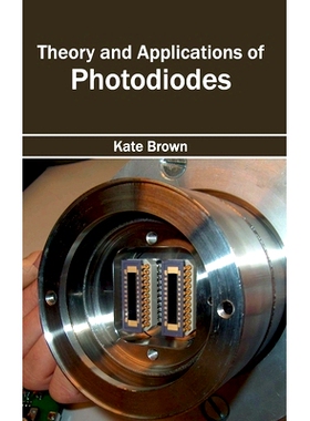 预订 Theory and Applications of Photodiodes 光电二极管的理论与应用: 9781632404923
