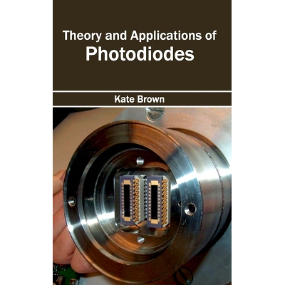 预订 Theory and Applications of Photodiodes 光电二极管的理论与应用: 9781632404923