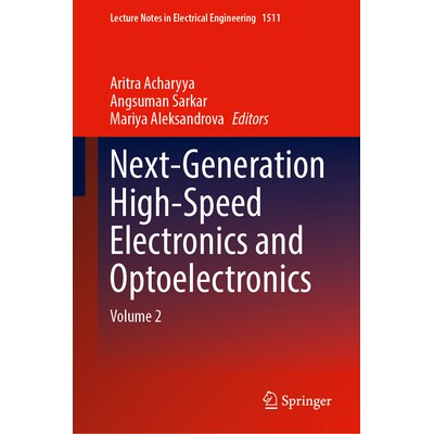 预订 Next-Generation High-Speed Electronics and Optoelectronics: Volume 2 下一代高速电子与光电子 第2卷: 9789819544141