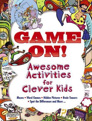 【预订】Game On! Awesome Activities for Clever Kids: Mazes, Word Games, Hidden Pictures, Brainteasers, Spot the Di...