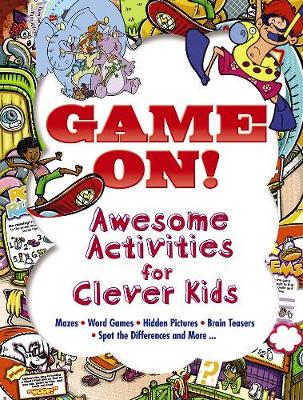 【预订】Game On! Awesome Activities for Clever Kids: Mazes, Word Games, Hidden Pictures, Brainteasers, Spot the Di...