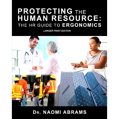 预订 Protecting the Human Resource: The HR Guide to Ergonomics: 9780983958215