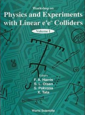 【预订】PHYSICS AND EXPERIMENTS WITH LINEAR E+E- COLLIDERS (IN 2 VOLUMES)